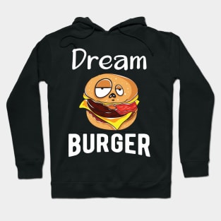 Dream Burger Hoodie